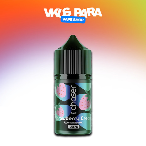 Chaser LUX 30 мл - Strawberry Cream Со вкусом Десерта, Клубники, Крема